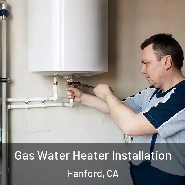 Gas Water Heater Installation Hanford, CA