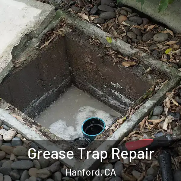  Grease Trap Repair Hanford, CA
