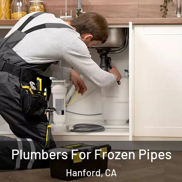  Plumbers For Frozen Pipes Hanford, CA