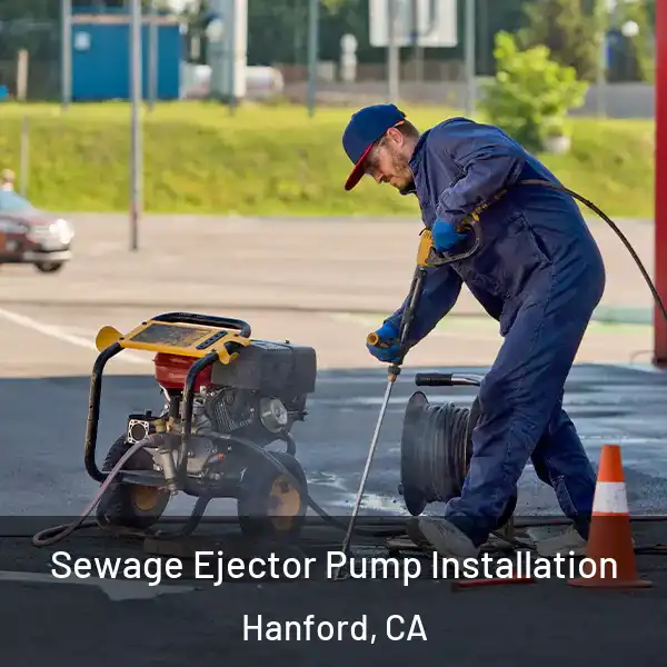  Sewage Ejector Pump Installation Hanford, CA
