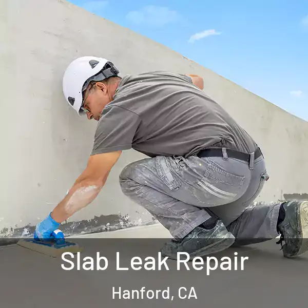  Slab Leak Repair Hanford, CA