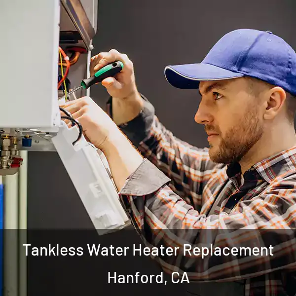  Tankless Water Heater Replacement Hanford, CA