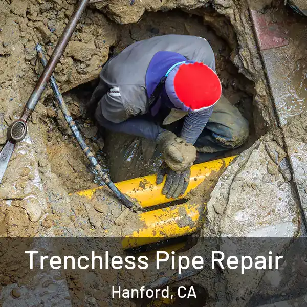  Trenchless Pipe Repair Hanford, CA