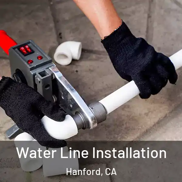  Water Line Installation Hanford, CA