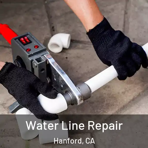  Water Line Repair Hanford, CA