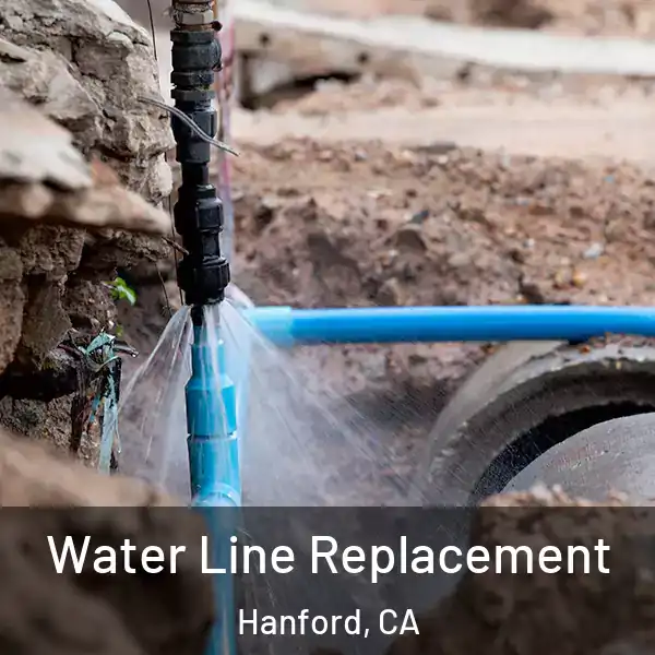  Water Line Replacement Hanford, CA