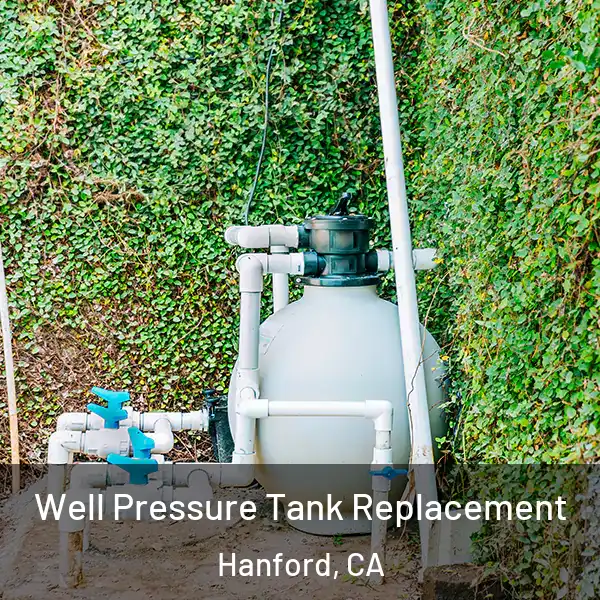  Well Pressure Tank Replacement Hanford, CA